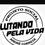 PROJETO LUTANDO PELA VIDA